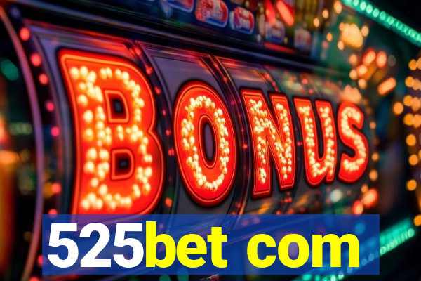 525bet com